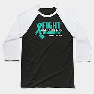 Fight Like There's No Tomorrow Relay For Life PCOS Awareness Teal Ribbon Warrior Baseball T-Shirt